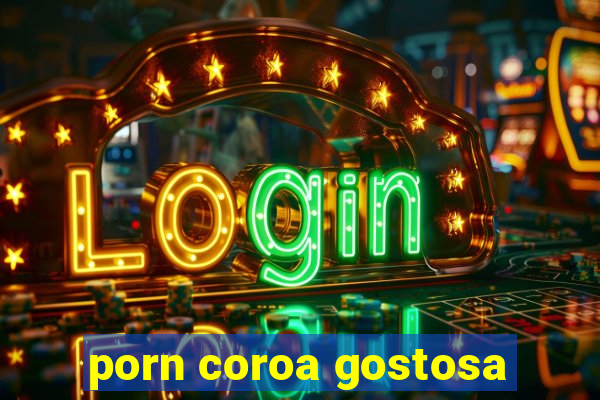 porn coroa gostosa